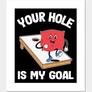 Your Hole Is My Goal Corn Hole Bean Bag Sarcastic Cornhole Posters and Art